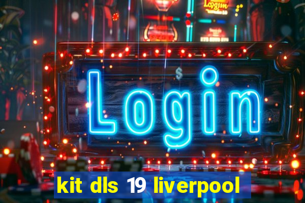 kit dls 19 liverpool